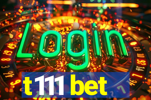 t111 bet